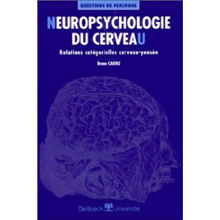 Neurophysiologie du cerveau   Relations catgorielles cerveau pense Bruno Cardu 9782804124045 Books