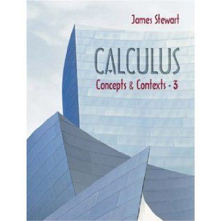 Calculus Concepts and Contexts (with Tools for Enriching Calculus, Interactive Video Skillbuilder, vMentor, and iLrn Homework) James Stewart 9780534409869 Books