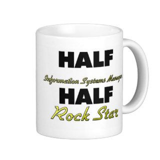 Half Information Systems Manager Half Rock Star Coffee Mug