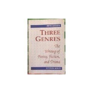 Three Genres The Writing of Poetry, Fiction, and Drama Stephen Minot 9780139184673 Books