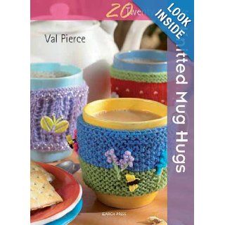 Knitted Mug Hugs (Twenty to Make) Val Pierce 9781844486069 Books