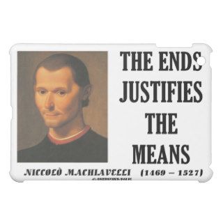 Machiavelli The Ends Justifies The Means Quote iPad Mini Case