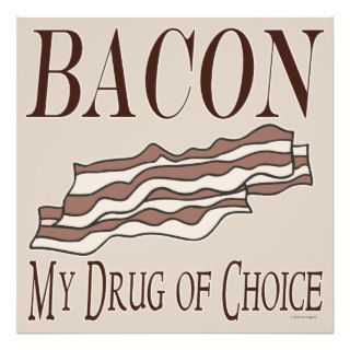 Funny Food Bacon My Drug Of Choice Photo Print