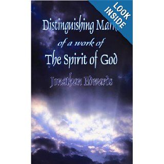Distinguishing Marks of a Work of the Spirit of God Jonathan Edwards 9781846856372 Books