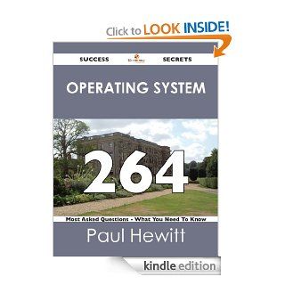 Operating System 264 Success Secrets   264 Most Asked Questions On Operating System   What You Need To Know eBook Paul Hewitt Kindle Store