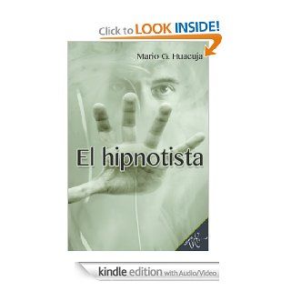 El hipnotista (Spanish Edition) eBook Mario G. Huacuja, Editorial Ink Kindle Store