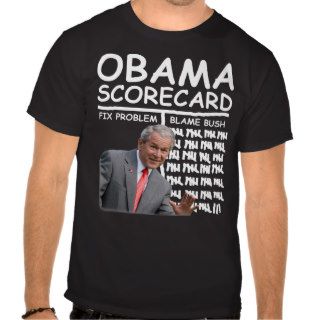 Obama Scorecard   Blame Bush Tees