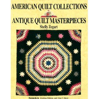 American Quilt Collections Antique Quilt Masterpieces Shelly Zegart 9784529027694 Books