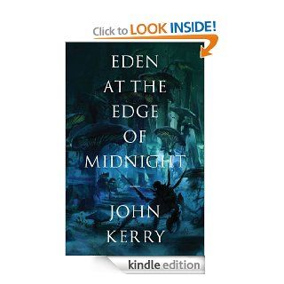Eden at the Edge of Midnight (The Vara Volumes Book 1) eBook John Kerry Kindle Store