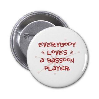 Everybody Loves A Bassoon Player Pins