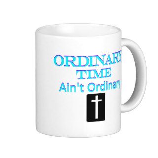 "Ordinary Time Ain't Ordinary" Light and Dark Blue Coffee Mugs