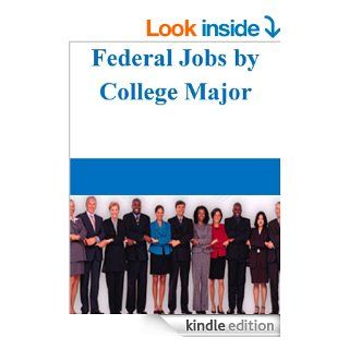 Federal Jobs by College Major eBook United States Office of Personnel Management, Kurtis Toppert Kindle Store