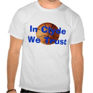 In Clyde We Trust Shirt