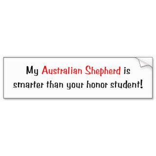My Australian Shepherd is smarter Bumper Sticker