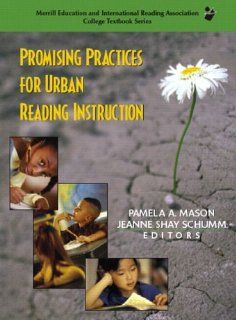 Promising Practices for Urban Reading Instruction (IRA) (9780131536838) Pamela A. Mason, Jeanne Shay Schumm/IRA Books