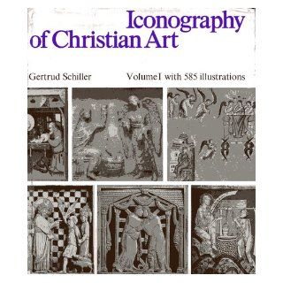 Iconography of Christian Art (Two Volume Set) G Schiller 9780853313243 Books