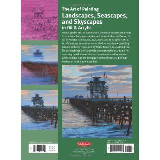The Art of Painting Landscapes, Seascapes, and Skyscapes in Oil & Acrylic Disover simple step by step techniques for painting an array of outdoor scenes. (Collector's Series) Martin Clarke, Anita Hampton, Michael Obermeyer, Kevin Short, Alan Sonn