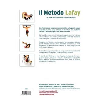Il metodo Lafay. 110 esercizi di muscolazione senza attrezzi Olivier Lafay 9788896968659 Books