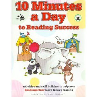 10 Minutes A Day To Reading Success For Kindergarteners (Ten Minutes Series) (0046442901529) Editors of Houghton Mifflin Company Books