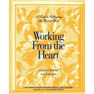 Working From the Heart Jacqueline McMakin, Sonya Dyer 9781928717140 Books