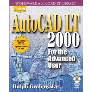 Learn Autocad Lt 2000 for the Advanced User Ralph Grabowski 9781556227431 Books