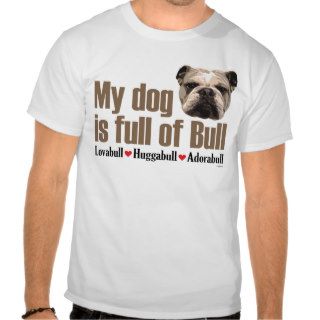 Full of Bull   English Bulldog Shirt