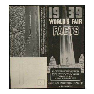 1939 World's Fair Facts Golden Gate International Exposition on San Francisco Bay Treasure Island Books