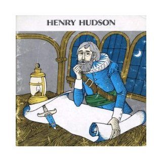 Henry Hudson (Explorers and Discoverers Series) Marie M. Richards, Gayle P. Parr, Agnes M. Michnay, Mary Catherine McCarthy, Raymond English, Paula Rondeau, Kenneth L. Shipley Books