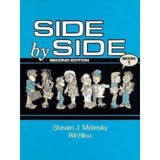 Side by Side Book 1 (2nd Edition) 2nd (second) Edition by Molinsky, Steven J., Bliss, Bill published by Pearson ESL (2001) Books