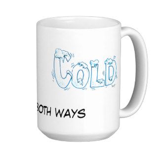 Hot and Cold   I Go Both Ways Mugs