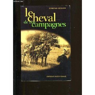 Le cheval de nos campagnes Christian Cressard 9782737323348 Books