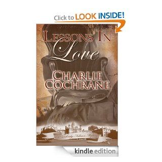 Lessons in Love A Cambridge Fellows Mysteries, Book 1 eBook Charlie Cochrane Kindle Store