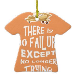 There is no failure except no longer trying quotes ornament