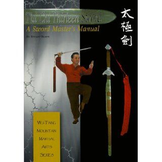 Tai Chi Thirteen Sword A Sword Master's Manual Stuart Alve Olson 9781892515148 Books