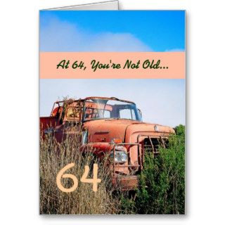 FUNNY Happy 64th Birthday   Vintage Orange Truck Greeting Cards