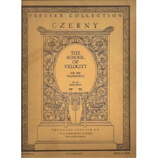 The School of Velocity for the Pianoforte, Op. 299, Complete (Presser Collection) Carl Czerny Books