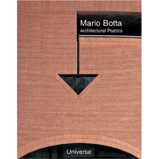 Mario Botta Architectural Poetics (Universe Architecture Series) Irena Sakellaridou 9780789305466 Books