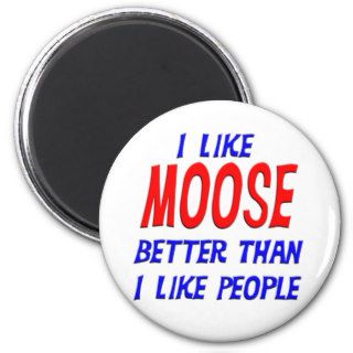 I Like Moose Better Than I Like People Magnet