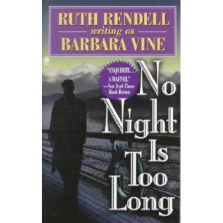 No Night Is Too Long Ruth Rendell 9780451406347 Books