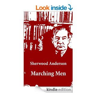 Marching Men (Unabridged) eBook Sherwood Anderson Kindle Store