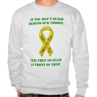 If You Don’t Stand Behind Our Troops, Pullover Sweatshirt