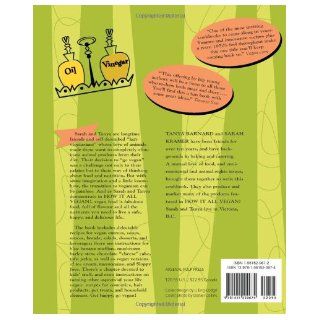 How It All Vegan Irresistible Recipes for an Animal Free Diet Tanya Barnard, Sarah Kramer 9781551520674 Books