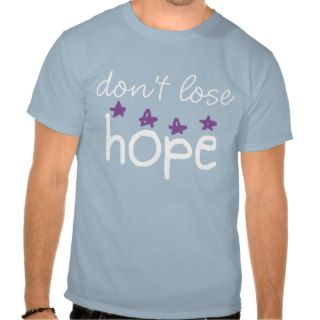 Don't Lose Hope T Shirt