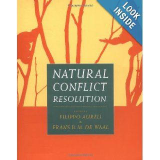 Natural Conflict Resolution Filippo Aureli 9780520223462 Books