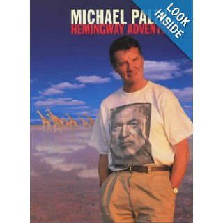 Michael Palins Hemingway Adventure Michael Palin 9780297825289 Books