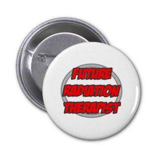 Future Radiation Therapist Pins