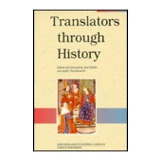 Translators Through History (9789231031373) Jean Delisle, Judith Woodsworth Books