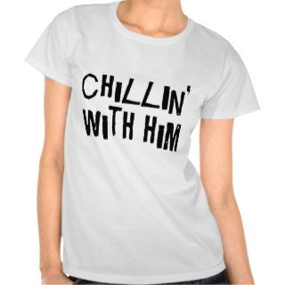 Couple Cute Chillin With Him Tshirt