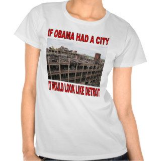 If Obama Had A City It Would Look Like Detroit Tees