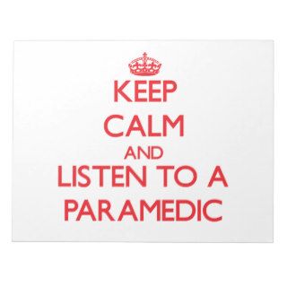 Keep Calm and Listen to a Paramedic Note Pads